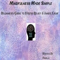 MINDFULNESSGUIDETOCALMFOCUSCURATEDBYPAMELA